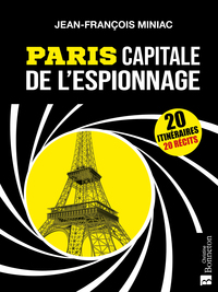 PARIS CAPITALE DE L'ESPIONNAGE