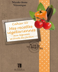 CAH.XV MES RECETTES  VEGETARIENNES