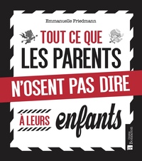 Tout ce que les parents n'osent pas dire à leurs enfants