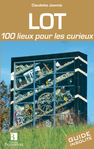 Lot. 100 lieux pour les curieux