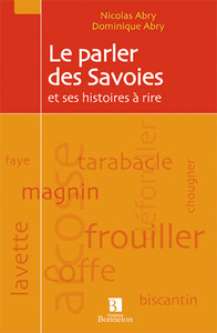 PARLER DES SAVOIES ET SES HISTOIRES A RIRE (LE)