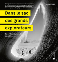 DANS LE SAC DES GRANDS EXPLORATEURS - CE QU'ILS ONT EMPORTE DANS L'INCONNU