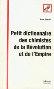 Petit dictionnaire des chimistes de la Révolution et de l'Empire