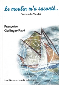 Le moulin m'a raconté