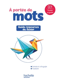 Le nouvel A portée de mots CE1 - Guide ressources du fichier élève - Ed. 2025