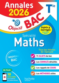 Annales Objectif BAC 2026 - Spécialité Maths Tle - sujets et corrigés