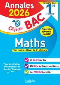Annales Objectif BAC 2026 - Maths 1re générale  - sujets et corrigés