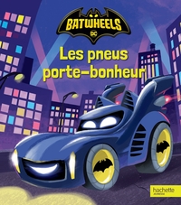 Batwheels - Les pneus porte-bonheur