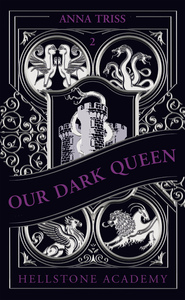 HELLSTONE ACADEMY, TOME 2 : OUR DARK QUEEN