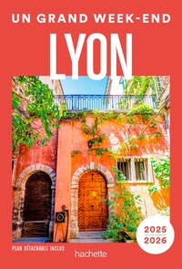 Lyon Guide Un Grand Week-end