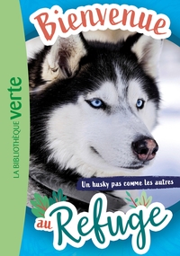 Bienvenue au refuge, Tome 17 - Un husky pas comme les autres