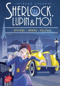 SHERLOCK, LUPIN ET MOI - TOME 15 - LE MYSTERE DE L'HOMME AU CHAPEAU