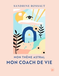 Mon thème astral, mon coach de vie