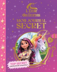 L'ECOLE DES LICORNES - MON JOURNAL SECRET