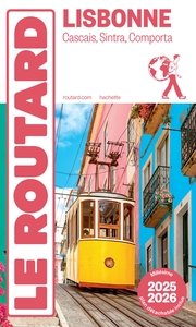 GUIDE DU ROUTARD LISBONNE 2025/26 - CASCAIS, SINTRA, COMPORTA