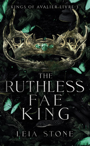 Kings of Avalier - Tome 3 : The Ruthless Fae King