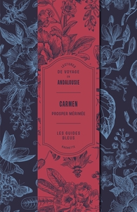 CARMEN DE MERIMEE - LES GUIDES BLEUS - LECTURE DE VOYAGE EN ANDALOUSIE