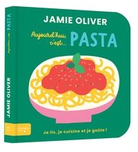Aujourd'hui c'est pasta par Jamie Oliver
