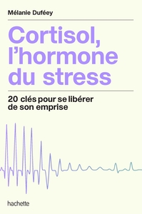 Cortisol, l'hormone du stress
