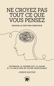Ne croyez pas tout ce que vous pensez - nouvelle édition enrichie