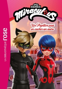 MIRACULOUS - T01 - MIRACULOUS (UN NOUVEAU DEPART) 01 - UN PAPILLON PEUT EN CACHER UN AUTRE