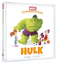 MARVEL - MES PREMIERES HISTOIRES - HULK AIME JOUER