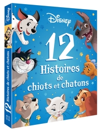 DISNEY - 12 histoires - Spécial Chiens et chats