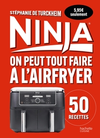 Ninja : On peut tout faire au Airfryer ! - Petit format