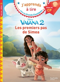 Disney - Vaiana - Les premiers pas de Siméa, CP niveau 1