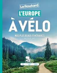 L'EUROPE A VELO - NOS PLUS BEAUX ITINERAIRES DE 3 A 8 JOURS