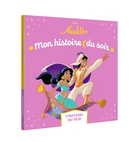 ALADDIN - MON HISTOIRE DU SOIR - L'HISTOIRE DU FILM - DISNEY