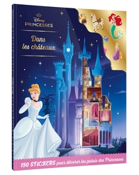 DISNEY PRINCESSES - DANS LES CHATEAUX DE PRINCESSES - LIVRE SILHOUETTE AVEC STICKERS
