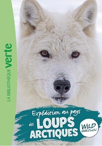 Wild Immersion, Tome 26 - Expédition au pays des loups arctiques