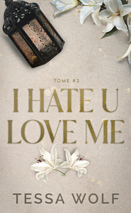 I hate u love me 3