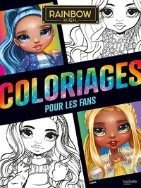 RAINBOW HIGH - COLORIAGES POUR LES FANS - LIVRE DE COLORIAGES