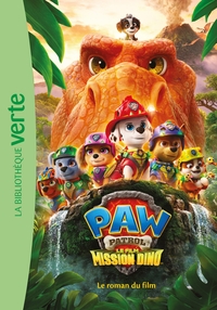 PAW Patrol - Pat' Patrouille, le film : Mission Dino - Le roman du film