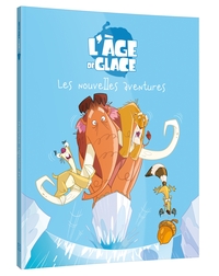 L'ÂGE DE GLACE - BANDE DESSINÉE, Les Nouvelles Aventures