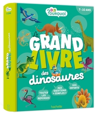 Le grand livre des Dis pourquoi - Dinosaures
