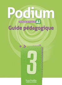 PODIUM GUIDE PEDAGOGIQUE 3 (A2)