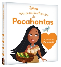 DISNEY BABY - MA PREMIERE HISTOIRE DE POCAHONTAS - L'HISTOIRE DU FILM