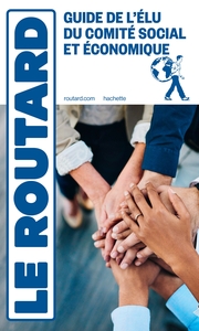 GUIDE DU ROUTARD DE L'ELU DU COMITE SOCIAL ET ECONOMIQUE