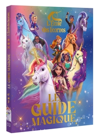 L'école des licornes - Le guide magique