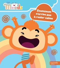 LES MOODZ - ZOUMZOUM N'ARRIVE PAS A RESTER CALME