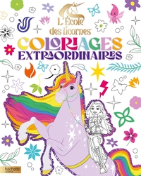 L'ECOLE DES LICORNES - COLORIAGES EXTRAORDINAIRES