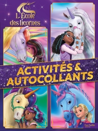 L'ECOLE DES LICORNES - ACTIVITES ET AUTOCOLLANTS