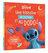 DISNEY - UNE HISTOIRE DE STITCH ET AU DODO ! - LES BONNES ACTIONS