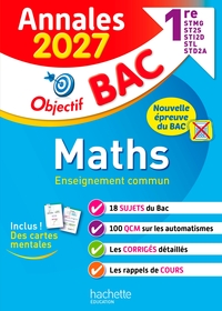 ANNALES OBJECTIF BAC 2027 - MATHS 1RES STMG - STI2D - ST2S - STL - STD2A - STHR - SUJETS ET CORRIGES