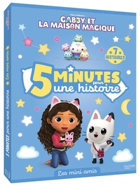 Gabby et la maison magique - 5 minutes pour une histoire - Les mini amis