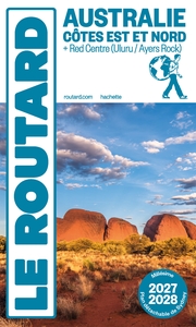 Guide du Routard Australie, Côtes Est et Nord + Red Centre 2027/28