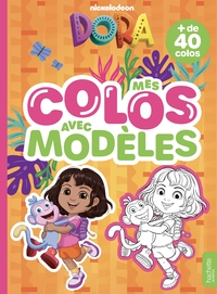 DORA - MES COLOS AVEC MODELES - LIVRE DE COLORIAGES